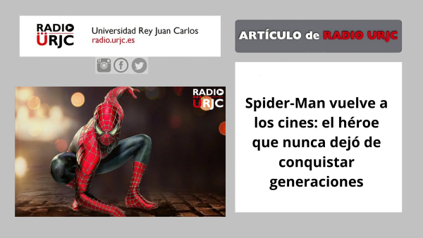 Spider-Man vuelve a los cines: el héroe que nunca dejó de conquistar generaciones