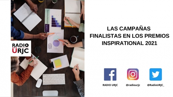 LAS CAMPAÑAS FINALISTAS EN LOS PREMIOS INSPIRATIONAL 2021