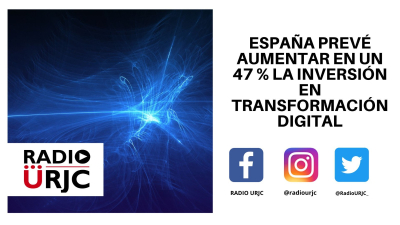 ESPAÑA PREVÉ AUMENTAR EN UN 47% LA INVERSIÓN EN TRANSFORMACIÓN DIGITAL