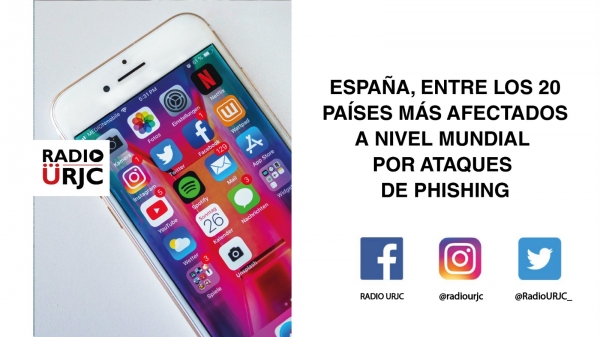 ESPAÑA, ENTRE LOS 20 PAÍSES MÁS AFECTADOS A NIVEL MUNDIAL POR ATAQUES DE PHISHING