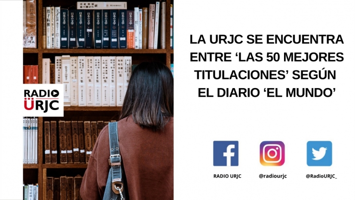 LA URJC SE ENCUENTRA ENTRE ‘LAS 50 MEJORES TITULACIONES’ SEGÚN EL DIARIO ‘EL MUNDO’