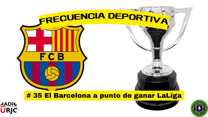 RADIO URJC presenta un nuevo programa de Frecuencia Deportiva: El Barcelona a punto de ganar la liga