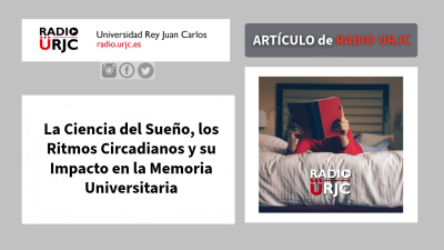 La Ciencia del Sueño, los Ritmos Circadianos y su Impacto en la Memoria Universitaria.