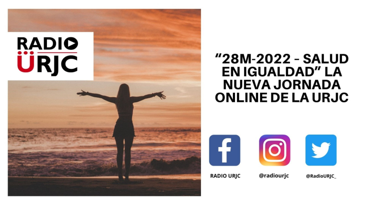“28M-2022 – SALUD EN IGUALDAD'' LA NUEVA JORNADA ONLINE DE LA URJC