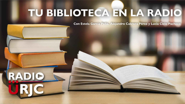 RADIO URJC publica un nuevo episodio de "Tu Biblioteca en la Radio"