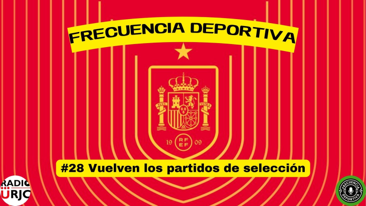 RADIO URJC presenta un nuevo programa de Frecuencia Deportiva: Vuelven los partidos de selección