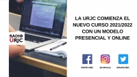 LA URJC COMIENZA EL NUEVO CURSO 2021/2022 CON UN MODELO PRESENCIAL Y ONLINE