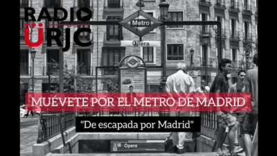 DE ESCAPADA POR MADRID, de RADIO URJC