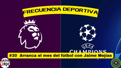 RADIO URJC presenta un nuevo programa de Frecuencia Deportiva: Arranca el mes del fútbol con Jaime Mejías