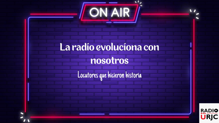 LOCUTORES QUE HICIERON HISTORIA, de RADIO URJC