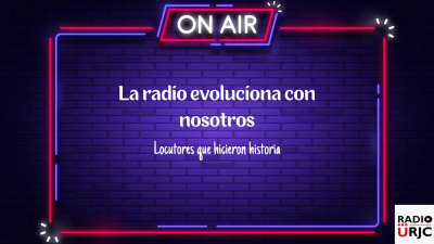 LOCUTORES QUE HICIERON HISTORIA, de RADIO URJC