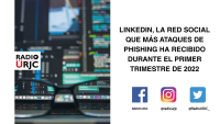LINKEDIN, LA RED SOCIAL QUE MÁS ATAQUES DE 'PHISHING' HA RECIBIDO EN EL PRIMER TRIMESTRE DE 2022