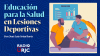 Educación para la Salud en Lesiones Deportivas. Episodio 13.